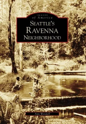 Seattle's Ravenna Neighborhood (Images..., Wendell, Ann