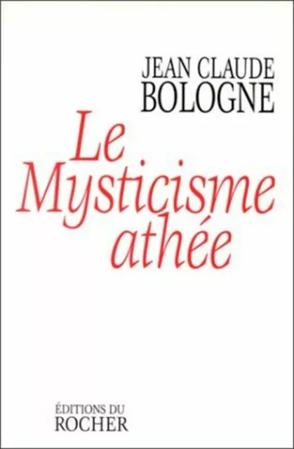 Le mysticisme athée | Bologne Jean Claude | Bon état