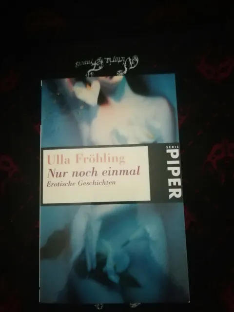 Nur noch einmal, erotische Geschichten von Ulla Fröhling