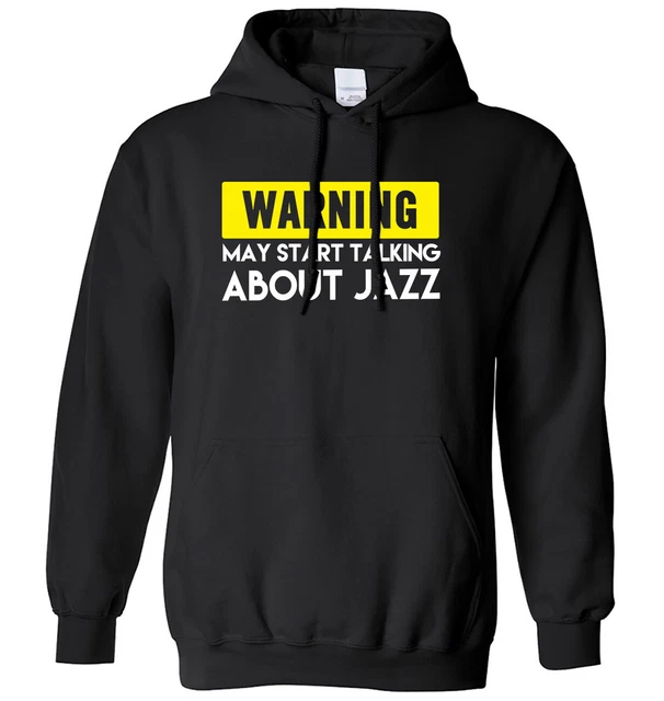 Felpa con cappuccio da uomo Warning May Start Talking About Jazz