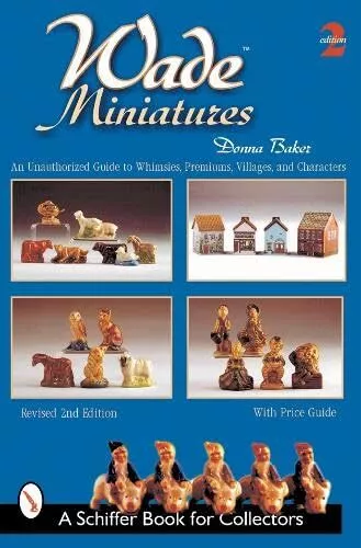 Wade Miniatures: An Unauthorized Gui..., Donna S. Baker