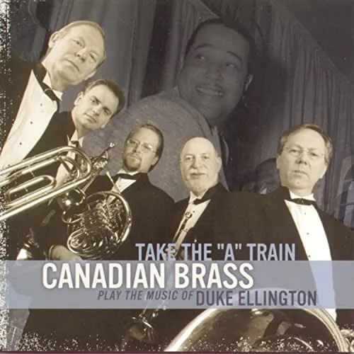 CANADIAN BRASS - Take The "A" Train - Play the Music of Duke Ellington CD NEW