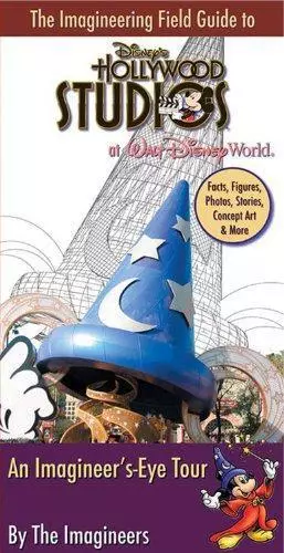 The Imagineering Field Guide to Disney's Hollywood Studios at Walt Disney World: