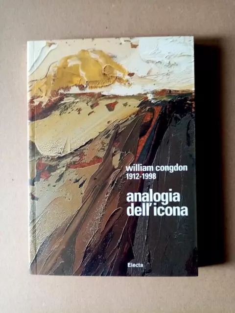 William Congdon  1912 - 1998  analogia dell'icona   Electa  2005