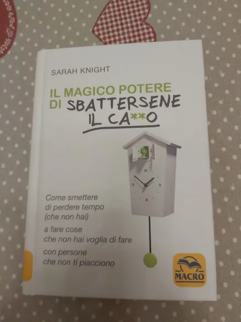 Libro Il Magico Potere Di Sbattersene Il Ca**O - Sarah Knight