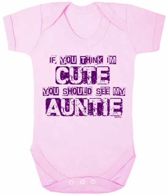 If You Think Im Cute See My AUNTIE Funny Girls Baby Grow AUNT Bodysuit Clothing