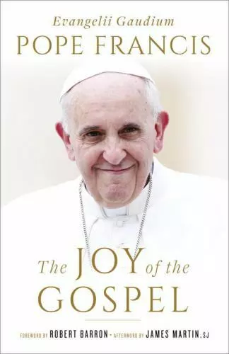 The Joy of the Gospel: Evangelii Gaudium by Pope Francis