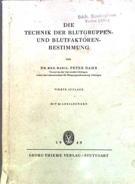 Die Technik der Blutgruppen- und Blutfaktoren-Bestimmung. Dahr, Peter: