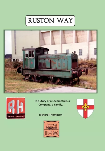 Ruston Way - the Story of a Locomotive, a Company, a Family