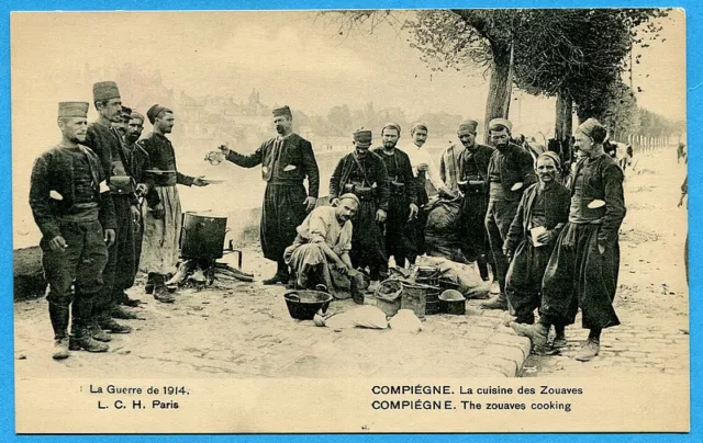 CPA: La Guerre de 1914 - Compiégne - La cuisine des Zouaves