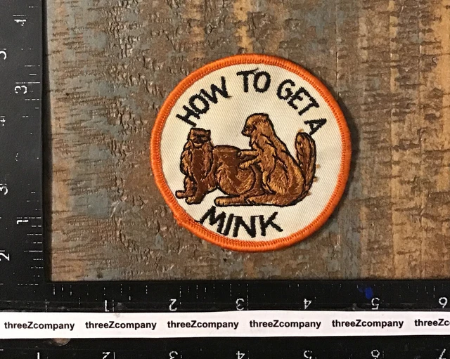 Vintage HOW TO GET A MINK Animals Crude Humor Sew-On Patch Twill