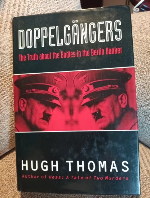 Doppelgangers: The Truth About the Bodies in the Berlin Bunker, Hugh Thomas.