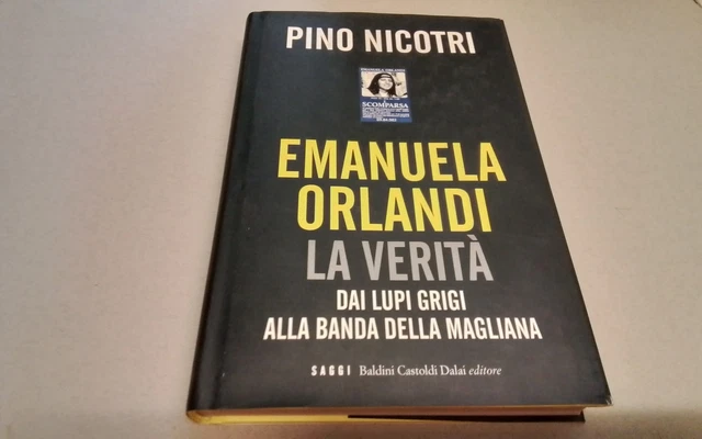 P. Nicotri Emanuela Orlandi La Veritài, Baldini Castoldi Dalai Ed., 2gn26 P. Nicotri Emanuela Orlandi La Veritài, Baldini Castoldi Dalai Ed., 2gn26