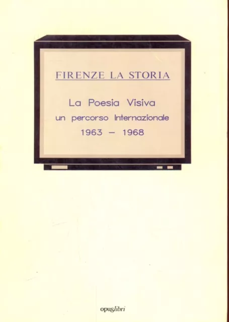 Firenze La Storia - La Poesia Visiva Un Percorso Internazionale 1963-1968 E52