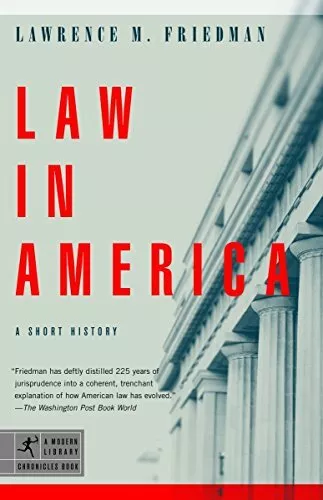 LAW IN AMERICA: A SHORT HISTORY (MODERN LIBRARY By Lawrence M. Friedman ...