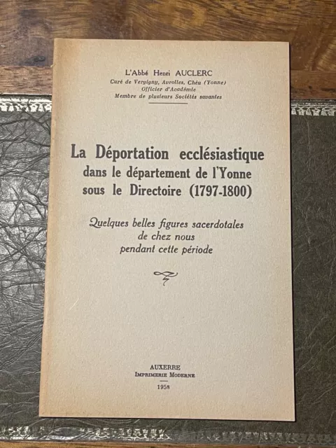 Livre la Déportation Ecclésiastique dans le Département de L'Yonne 1958 (L7B/1)