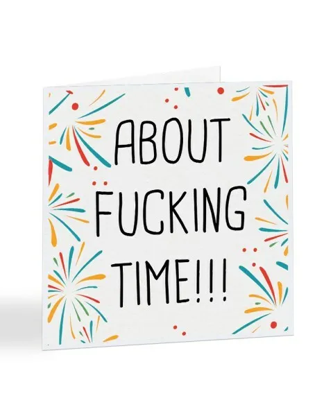 About Fucking Time - Congratulations - Graduation Greetings Card - A5142