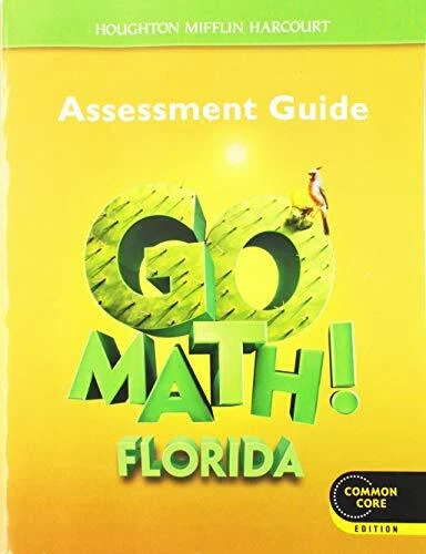 Houghton Mifflin Harcourt Go Math!: Assessment Guide Grade