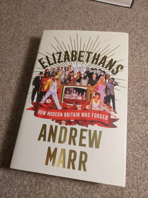 Modren Britain ELIZABETHANS: HOW MODERN Britain Was Forged by Andrew Marr (Hardcover ...