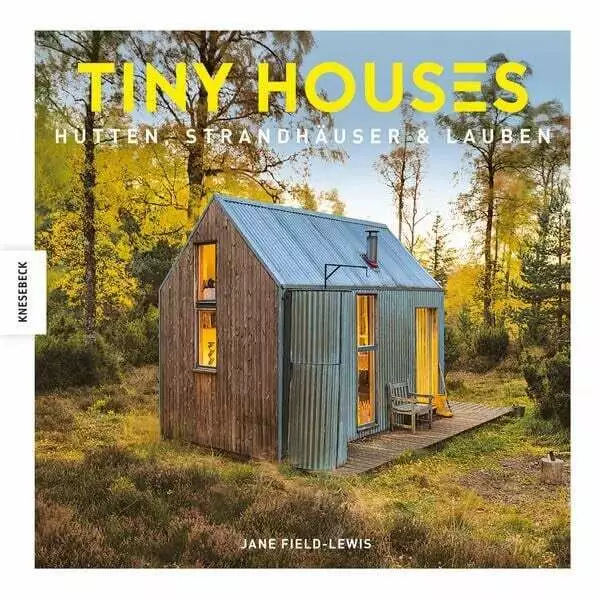 Tiny Houses: Hütten, Strandhäuser & Lauben Stegmann, Trude Buch