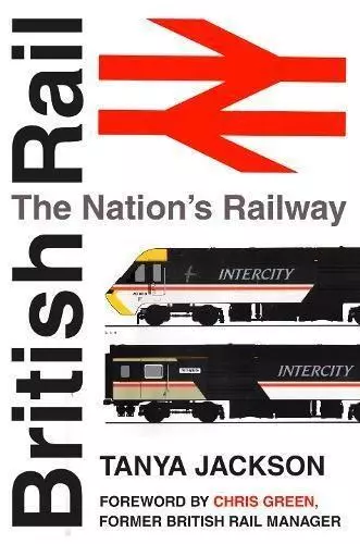 British Rail: The Nation's Railway