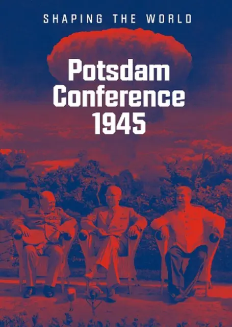 Potsdam Conference 1945: Shaping the World by Jurgen Luh (English) Hardcover Boo