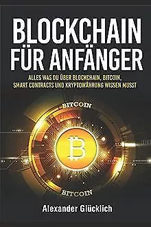 BLOCKCHAIN FÜR ANFÄNGER: Alles was du über Blockchain... | Livre | état très bon