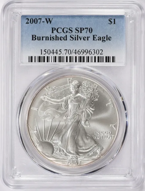 2007 W Burnished Silver Eagle PCGS SP70