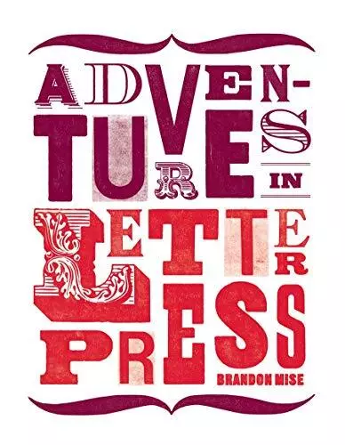 Adventures in Letterpress by Brandon Mise Book The Cheap Fast Free Post