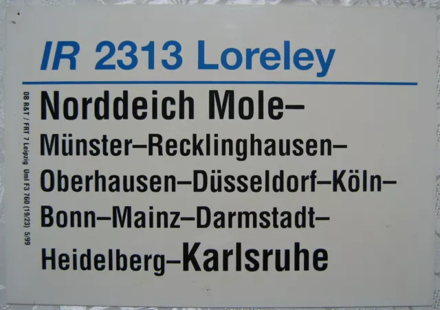 Zuglaufschild IR 2313 Loreley Norddeich Mole Münster Köln Bonn Mainz Karlsruhe