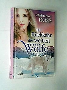 Die Rückkehr der weißen Wölfe : Roman / Christopher Ross... | Buch | Zustand gut