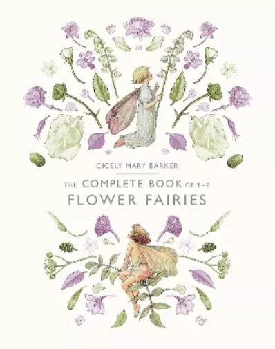 Cicely Mary Barker The Complete Book of the Flower Fairies (Relié)