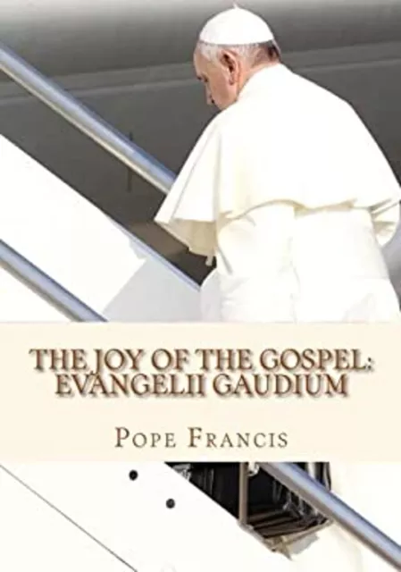 The Joy of the Gospel : Evangelii Gaudium Paperback Francis I