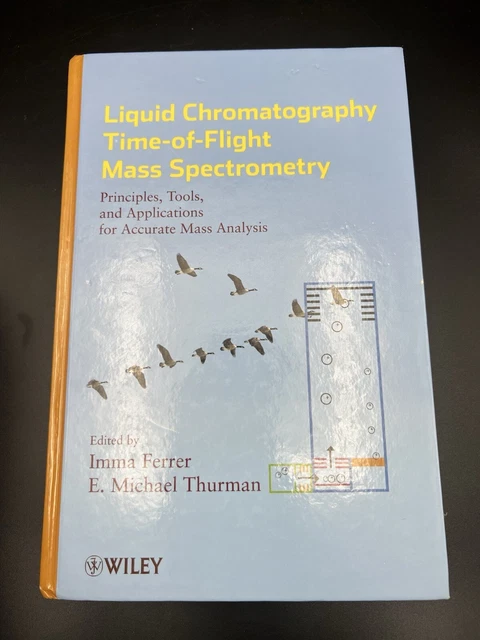LIQUID CHROMATOGRAPHY TIME-OF-FLIGHT Mass Spectrometry: Principles ...