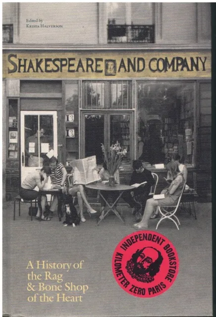SHAKESPEARE AND COMPANY, PARIS A History of the Rag & Bone Shop of the Heart