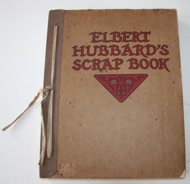 1923 Premier : Elbert Hubbard's ScrapBook par The Roycrofters :