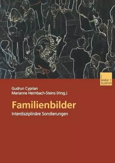 Familienbilder: Interdisziplin?re Sondierungen by Gudrun Cyprian (German) Paperb