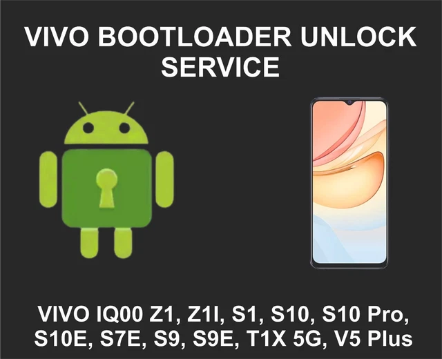 Vivo Bootloader Unlock Service, Z1, Z1I, S1, S10, S10 Pro, S10E, S7E, S9, S9E, T