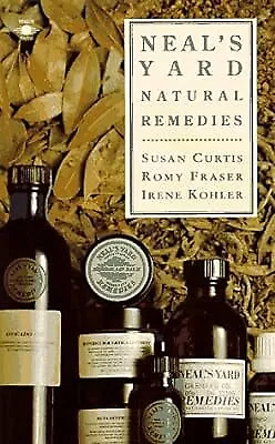 Neals Yard Natural Remedies (Arkana), Curtis, Susan & Fraser, Romy & Kohler, Ire