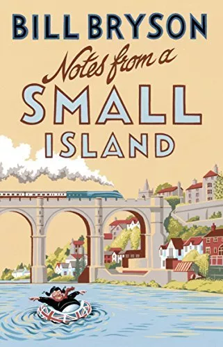 Notes From A Small Island: Journey Through Britain (Bryson),Bill Bryson