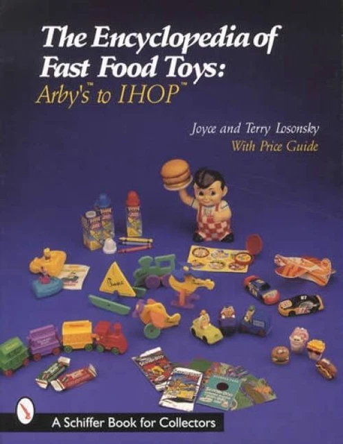 Encyclopedia of Fast Food Toys Vol.1 Arbys to IHOP - Collectors Price ID Guide