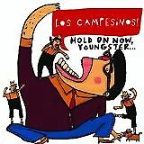 CAMPESINOS (LOS) - Hold on now, youngster... - CD Album