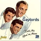 The Gaylords - Tell Me You're Mine (2 CD 2007)