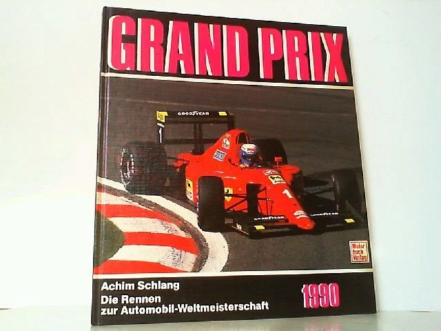 GRAND PRIX 1990 Die Rennen zur AutomobilWeltmeisterschaft. Schlang