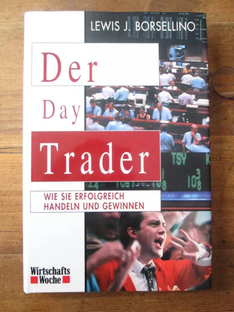 Der Day Trader. Wie sie erfolgreich handeln Lewis Borsellino Aktien 3932114299