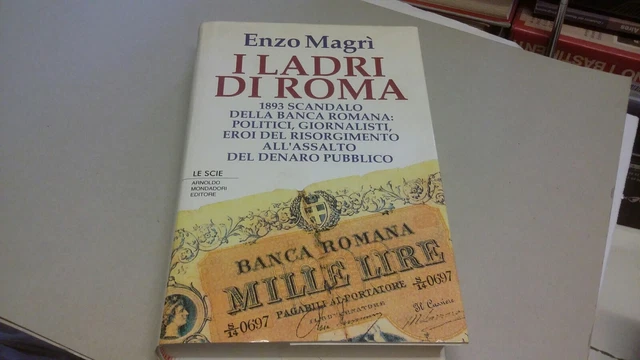 E. MAGRI' - I LADRI DI ROMA - SCANDALO BANCA ROMANA DEL 1893- 30l22