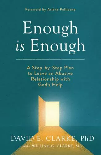 Enough Is Enough: A Step-by-Step Plan to Leave an Abusive Relationship with God'