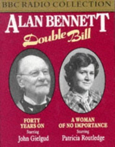 Alan Bennett Double Bill: Forty Years On / A Woman of No Importance