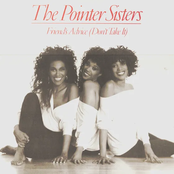 The Pointer Sisters* - Friends' Advice (Don't Take It) (12", Promo)