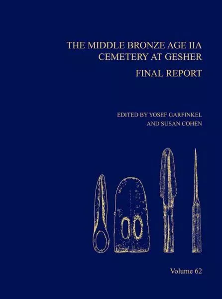 Middle Bronze Age IIA Cemetery at Gesher : Final Report, Hardcover by Garfink...